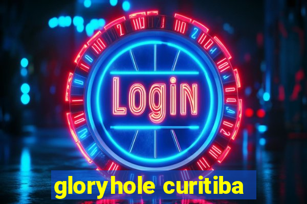 gloryhole curitiba